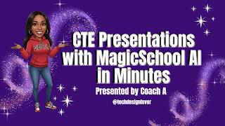 Work Smarter, Not Harder: CTE presentations with MagicSchool AI in Minutes