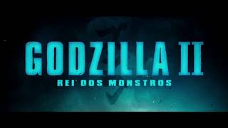 GODZILLA II  O REI DOS MONSTROS   Trailer 2019 Legendado HD