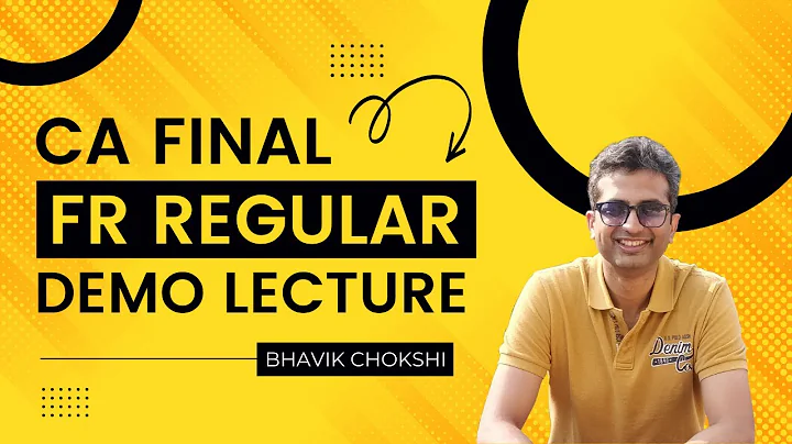 CA FINAL FR REGULAR Batch | Day 1 by Bhavik Choksh...