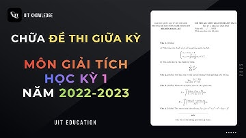 Chữa Đề Thi Giữa Kỳ Giải Tích Học Kỳ 1 2022-2023 (UIT)