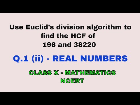 Q.1 (ii) - EX 1.1 ||REAL NUMBERS- Use Euclid’s division algorithm to find the HCF of  196 and 38220