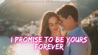❤️ I Promise To Be Yours Forever | New Romantic Love Song | English Music 2025 ❤️