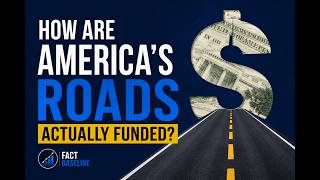 How Are America’s Roads Actually Funded?