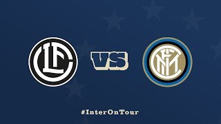 LUGANO-INTER 0-3 | LIVE | #InterPreSeason 2018/19 ⚫🔵