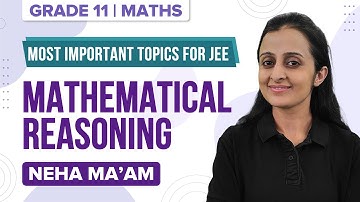 Mathematical Reasoning (Class 11 Maths) 🔥| Important Topics for JEE Main 2022 | IIT JEE Preparations