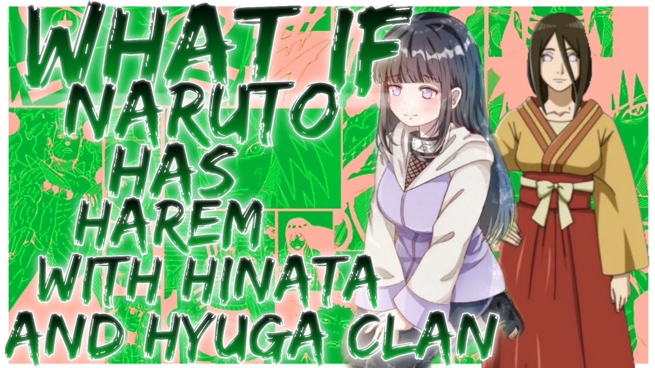 what if naruto has harem with hinata and hyuga clan