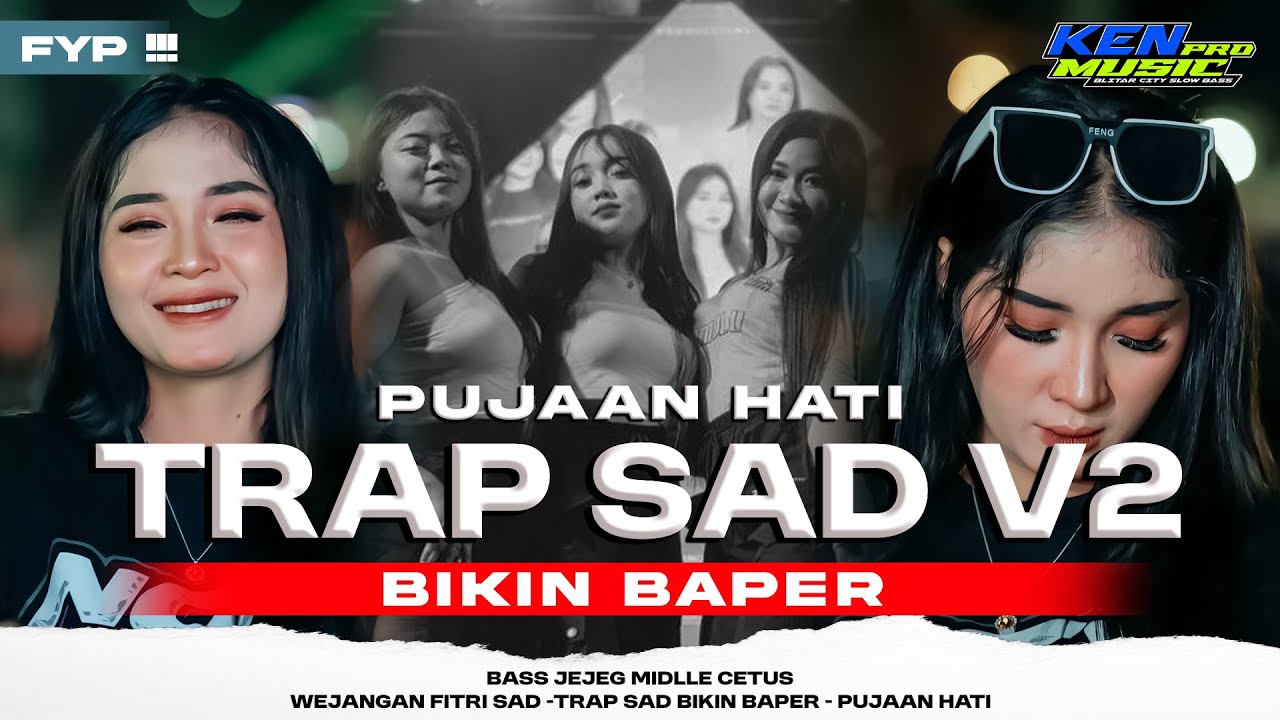 DJ PUJAAN HATI - KEN MUSIC PRO | STYLE TRAP VIBES SAD V2 NGESLOW FULL BASS BIKIN BAPER