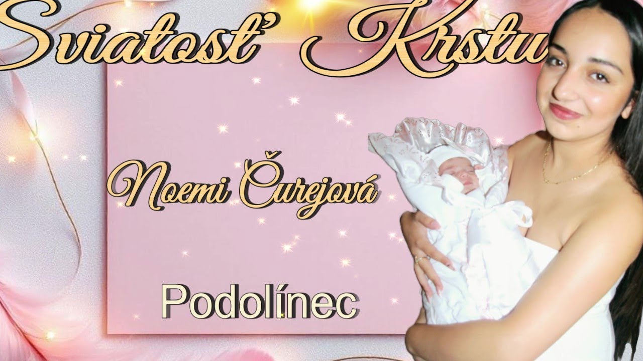Sviatosť Krstu Noemi Čurejová Podolínec.