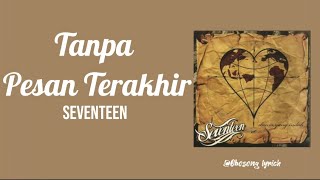 Tanpa pesan Terakhir - Seventeen|Lirik lagu