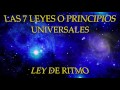 LAS 7 LEYES O PRINCIPIOS UNIVERSALES-LEY DE RITMO