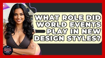 What Role Did World Events Play In New Design Styles? - Graphic Design Nerd