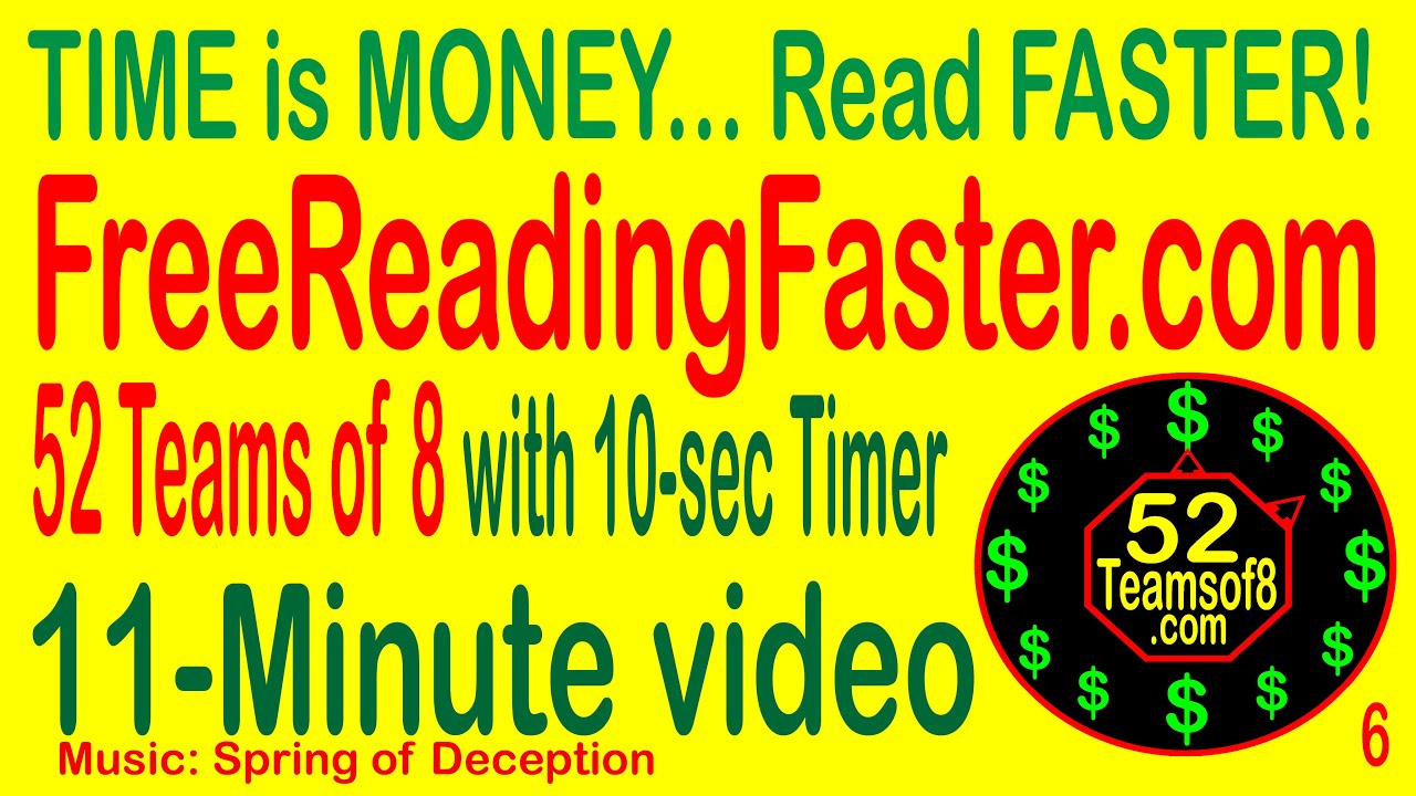 11minVid #6 -52Teamsof8-10sec SpeedReadingPractice.com