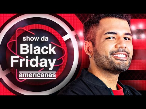 SHOW DA BLACK FRIDAY AMERICANAS 2022 - SHOW DA BLACK FRIDAY AMERICANAS 2022