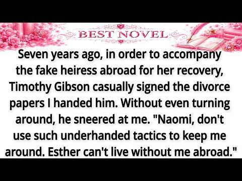 Seven years ago, in order to accompany the fake heiress abroad for her recovery, Timothy Gibson cas