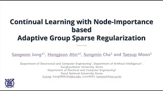 Famous KCCV 2021 / P3.05 Continual Learning with Node Importance-based Adaptive Group Sparse Regularization Profile