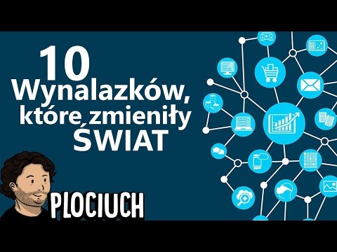 Wynalazki które zmieniły świat - TOP 10 - Plociuch #519