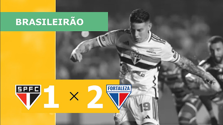 SÃO PAULO 1 X 2 FORTALEZA - CAMPEONATO BRASILEIRO 2023; VEJA OS GOLS