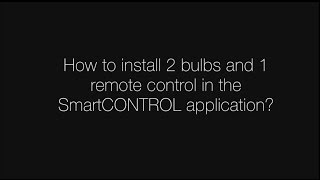 How to install 2 bulbs and 1 remote control in the SmartCONTROL app? screenshot 5