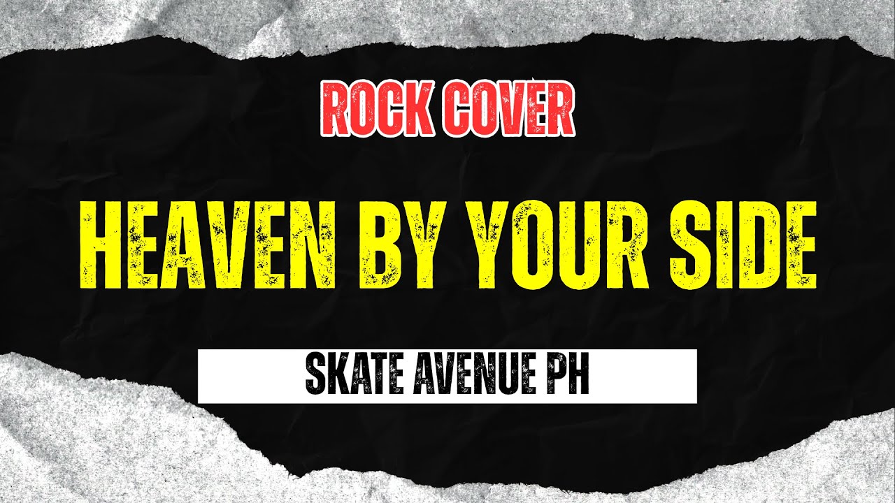 Skate Avenue PH - Heaven By Your Side (Rock Cover)