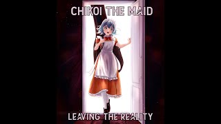 Chikoi The Maid - Leaving The Reality [FULL ALBUM 2023]
