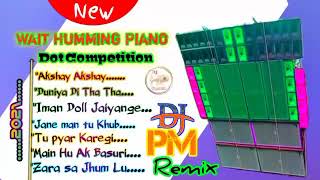 Download Lagu Dj Pm Remix-New Style Humming Piano Dot Competition Mix-2021(Holi Spl) MP3