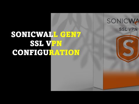 SonicWall Gen 7 Firewall (NSA) - SSL VPN Configuration (NetExtender Client)