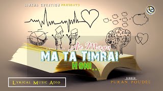 Ae Maya Ma Ta Timrai Honi Puran Poudel Lyrics Ma Song