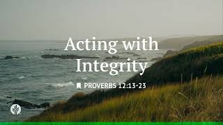 Acting with Integrity | Audio Reading | Our Daily Bread Devotional | May 26, 2026