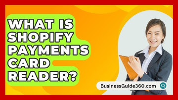 What Is Shopify Payments Card Reader? - BusinessGuide360.com