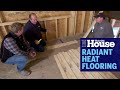 How To Install Radiant Heat Flooring | This Old House
