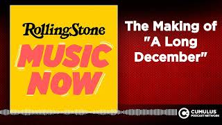 The Making of "A Long December"