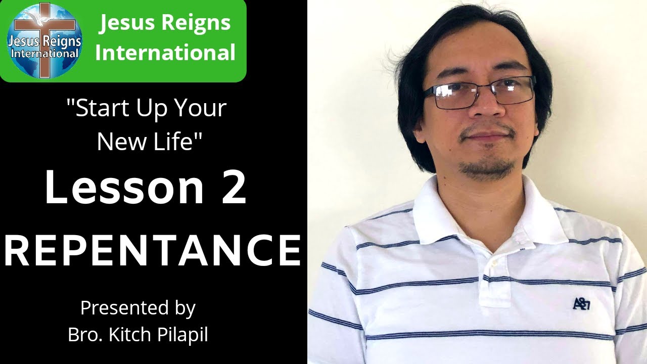 Lesson 2 REPENTANCE Start Up Your New Life (S.U.Y.N.L.) Jesus