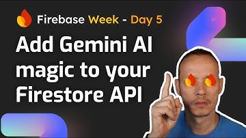 Adding AI magic with Gemini to our Firestore API - Firebase Week Day 5