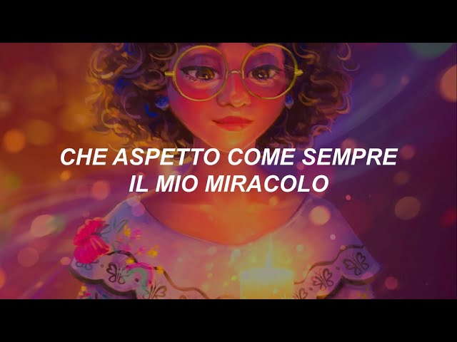 Encanto - Un Miracolo/Waiting On A Miracle (ITA) // Testo/Lyrics class=