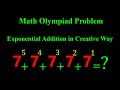 Unlocking the Magic of Exponential 7's | Math Olympiad Prep