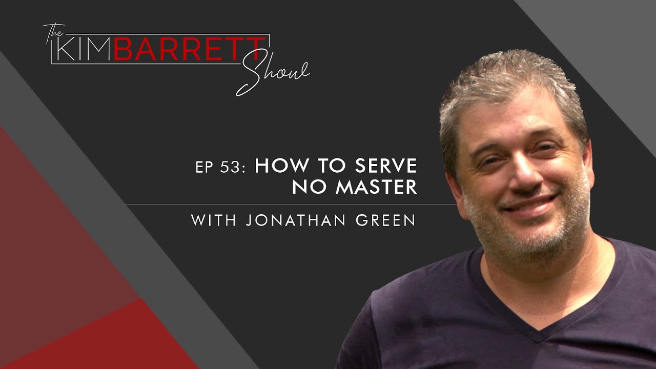 How To Serve No Master with Jonathan Green 53 YouTube