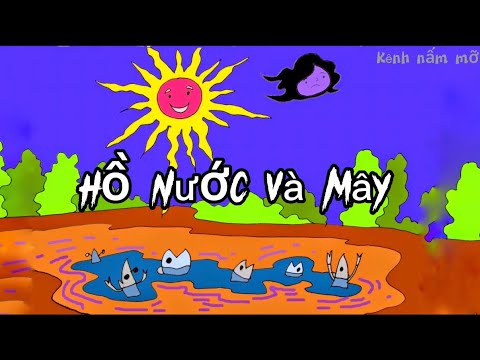 Truyện: hồ nước và mây Chủ đề: nước - muà hè