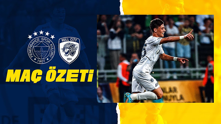 MAÇ ÖZETİ: Fenerbahçe 2-0 Hull City