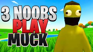 Three NOOBS play MUCK...