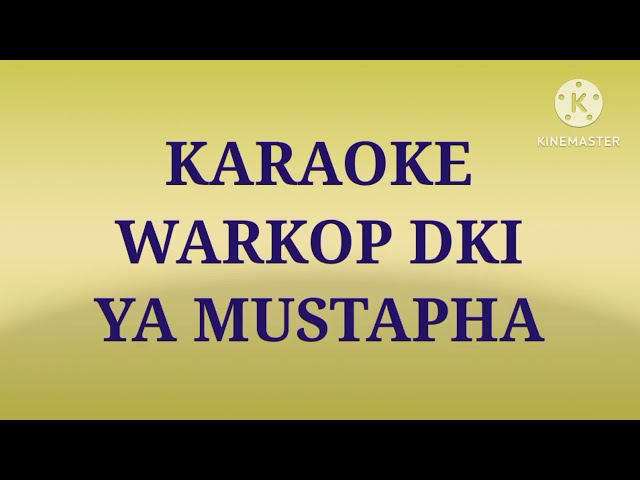 Karaoke Warkop DKI - Ya Mustafa... Ya Mustafa (Tanpa Vokal( class=