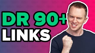 🔗 How To Get DR 90 Links (Easily)