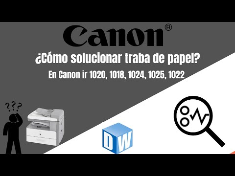 Como destrabar el papel en fotocopiadora canon ir 1020 1018 1022 1024 1025