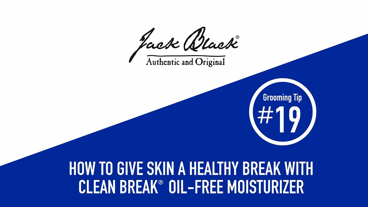 How To: Give Skin a Healthy Break | Jack Black Clean Break® Oil-Free Moisturizer