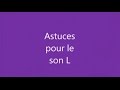 Astuce pour apprendre  prononcer le son l