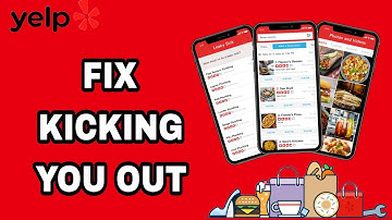 How To Fix And Solve Yelp App Kicking You Out | Final Solution