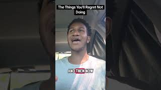 The Things You'll Regret Not Doing #realtalk #life #truth #regret #mindset