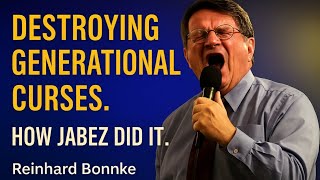 Destroying Generational Curses | How Jabez Did It | REINHARD BONNKE | Faith & Deliverance Prayer