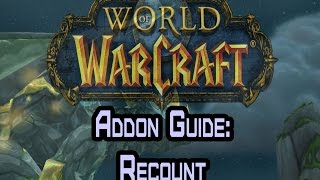 [World of Warcraft] - Damage Meters- Recount Addon