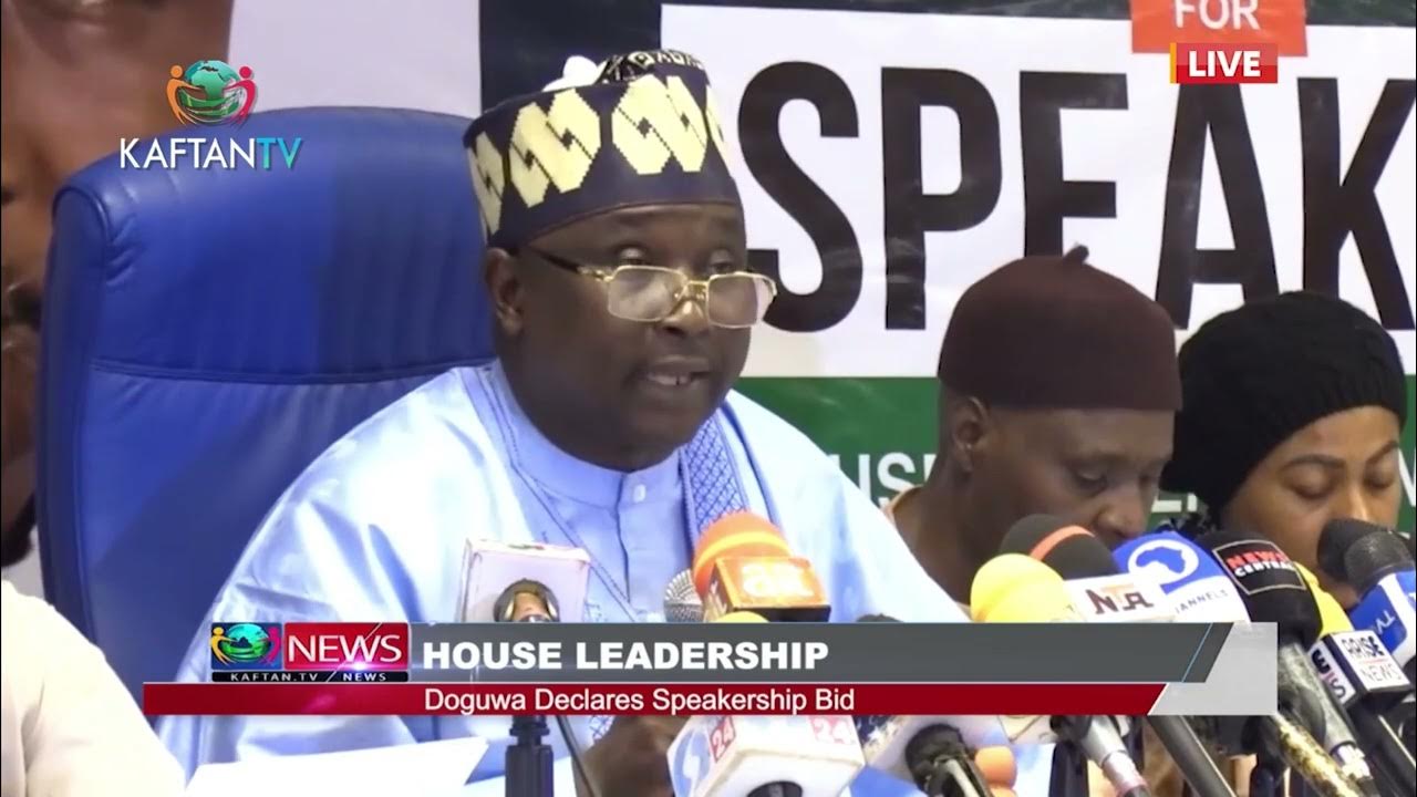 HOUSE LEADERSHIP: Doguwa Declares Speakership Bid