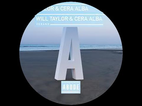 Watch Will Taylor, Cera Alba - Verano (Original Mix) on YouTube Watch Will Taylor, Cera Alba - Verano (Original Mix) on YouTube